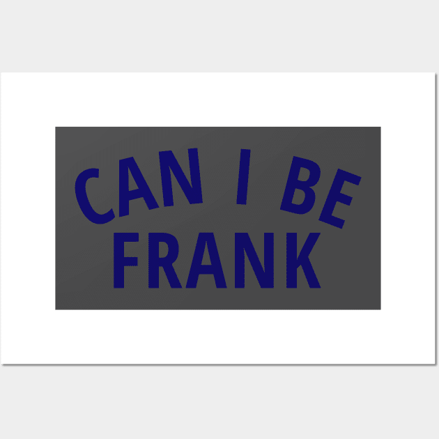 Can I Be Frank Tshirt Wall Art by Dad at Disney